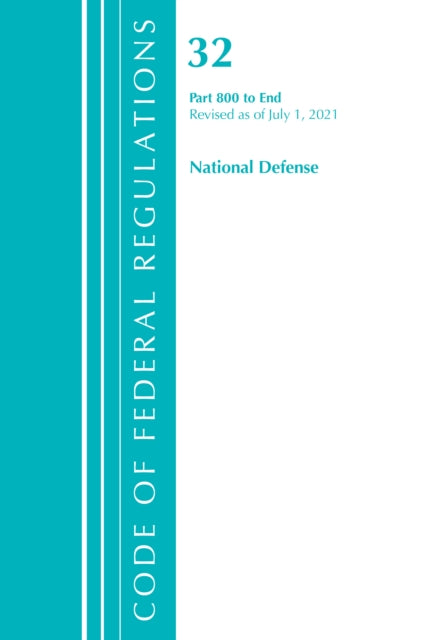 Code of Federal Regulations, Title 32 National Defense 800-End, Revised as of July 1, 2021