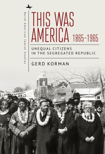 This Was America, 1865-1965: Unequal Citizens in the Segregated Republic