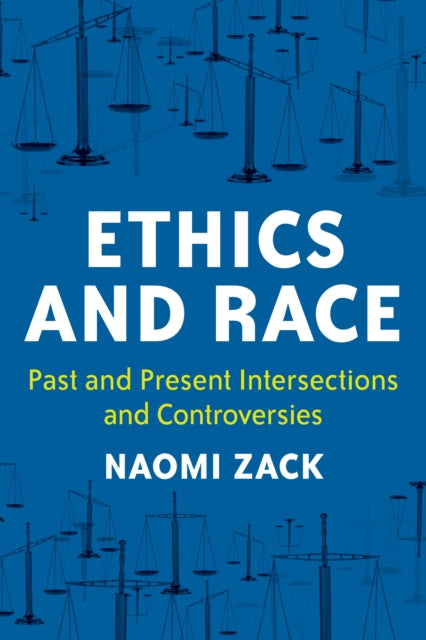 Ethics and Race: Past and Present Intersections and Controversies