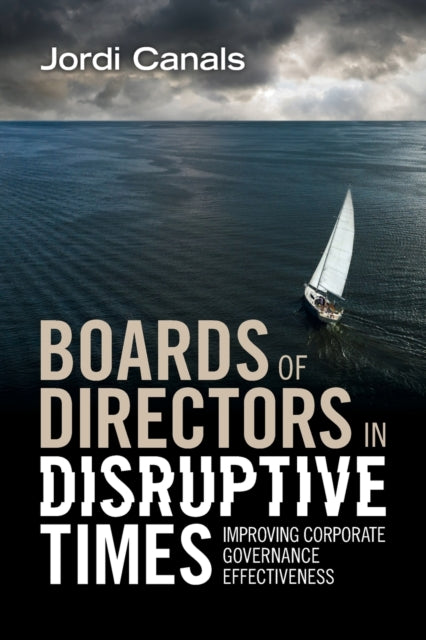Boards of Directors in Disruptive Times: Improving Corporate Governance Effectiveness