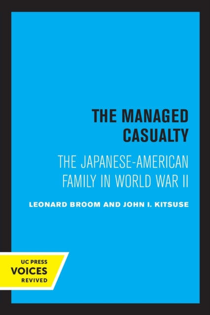 The Managed Casualty: The Japanese-American Family in World War II