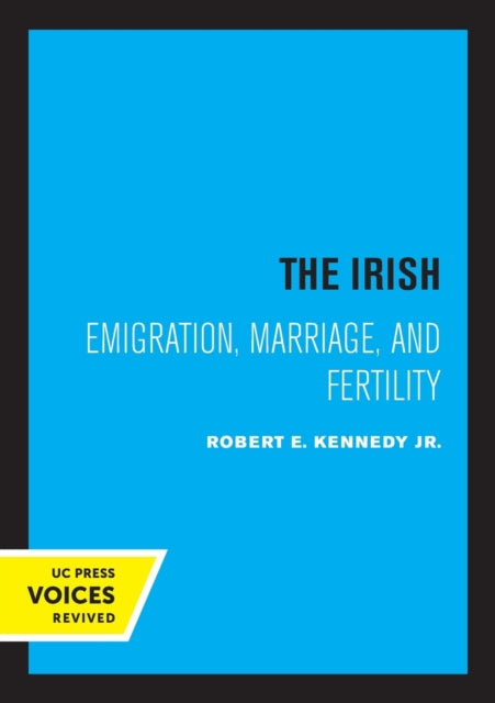 The Irish: Emigration, Marriage, and Fertility