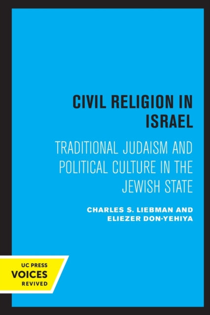 Civil Religion in Israel: Traditional Judaism and Political Culture in the Jewish State