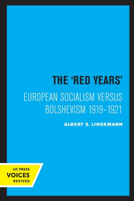 The Red Years: European Socialism versus Bolshevism 1919-1921
