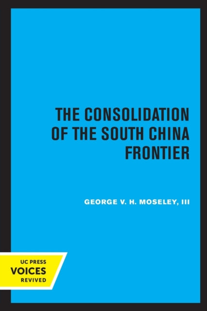 The Consolidation of the South China Frontier