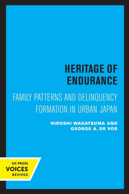 Heritage of Endurance: Family Patterns and Delinquency Formation in Urban Japan