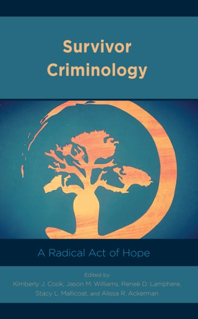 Survivor Criminology: A Radical Act of Hope