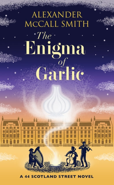 The Enigma of Garlic: A 44 Scotland Street Novel