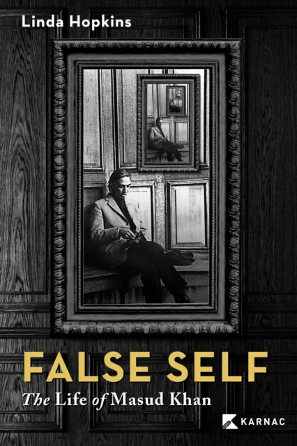 False Self: The Life of Masud Khan