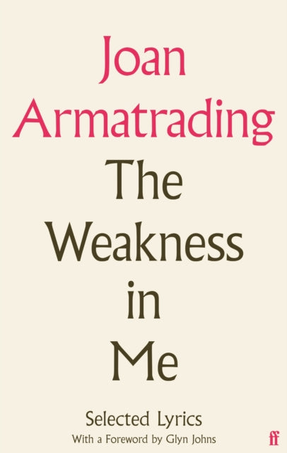 The Weakness in Me: The Selected Lyrics of Joan Armatrading