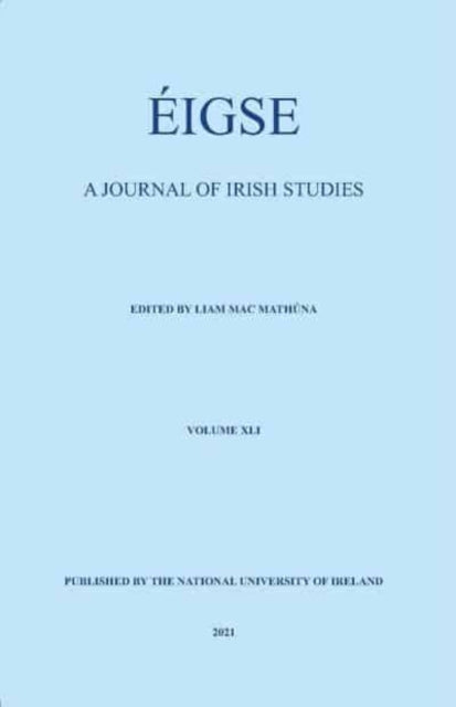 Eigse: A Journal of Irish Studies. Volume 41