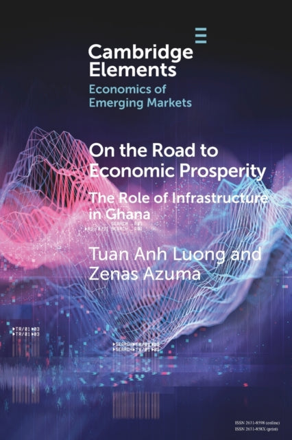 On the Road to Economic Prosperity: The Role of Infrastructure in Ghana