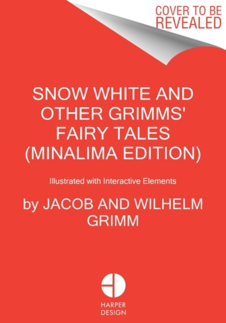 Snow White and Other Grimms' Fairy Tales (MinaLima Edition): Illustrated with Interactive Elements