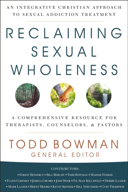 Reclaiming Sexual Wholeness: An Integrative Christian Approach to Sexual Addiction Treatment