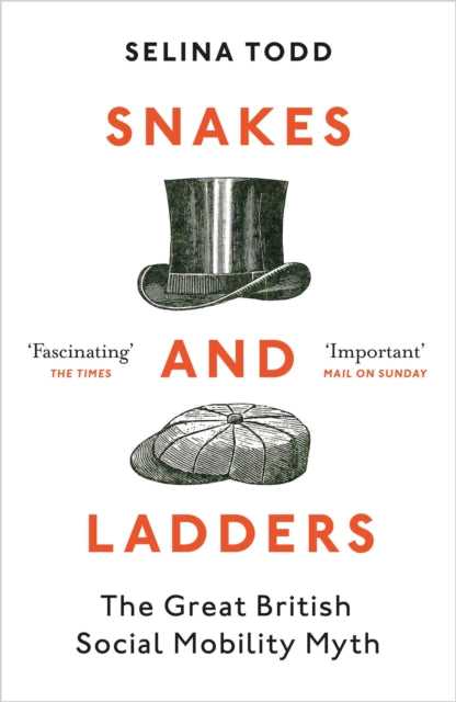 Snakes and Ladders: The great British social mobility myth