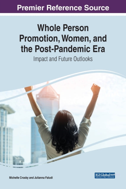 Whole Person Promotion, Women, and the Post-Pandemic Era: Impact and Future Outlooks