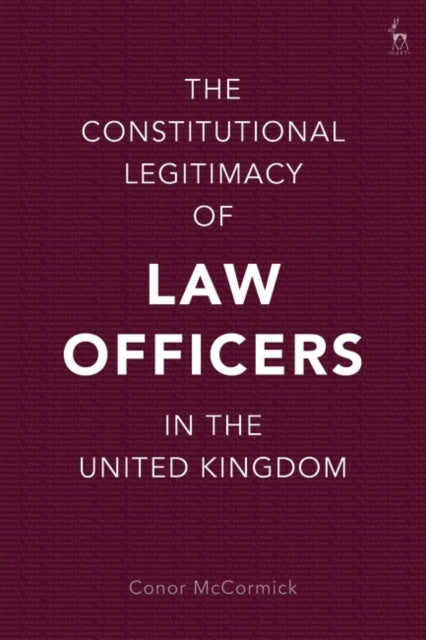The Constitutional Legitimacy of Law Officers in the United Kingdom