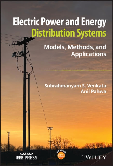 Electric Power and Energy Distribution Systems - Models, Methods, and Applications