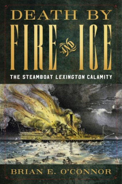 Death by Fire and Ice: The Steamboat "Lexington" Calamity
