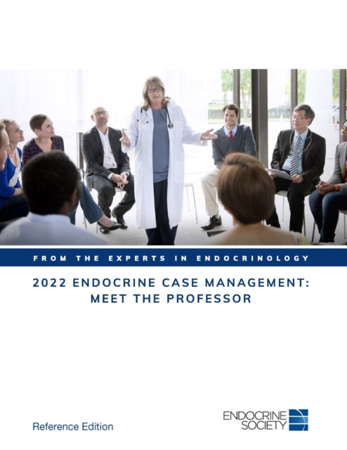 2022 Endocrine Case Management: Meet the Professor: Reference Edition