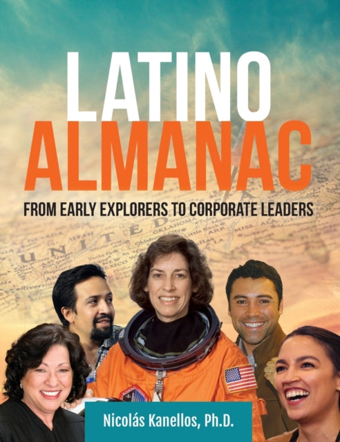 Latino Almanac: From Early Explorers to Corporate Leaders