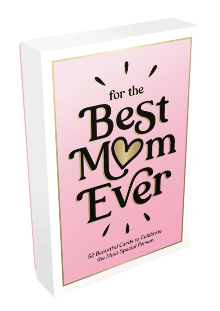 For the Best Mum Ever: 52 Beautiful Cards to Show Your Mum Just How Much She Means