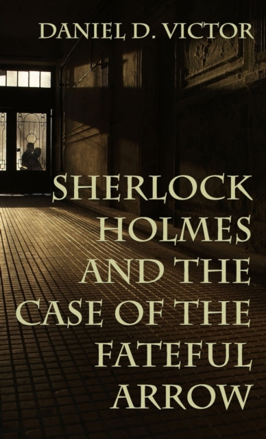 Sherlock Holmes and The Case of the Fateful Arrow