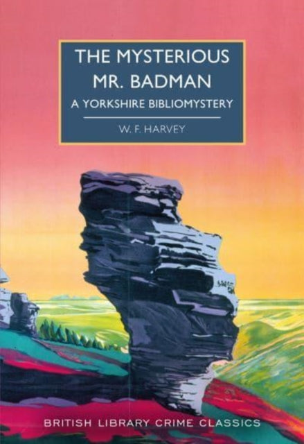 The Mysterious Mr. Badman: A Yorkshire Bibliomystery