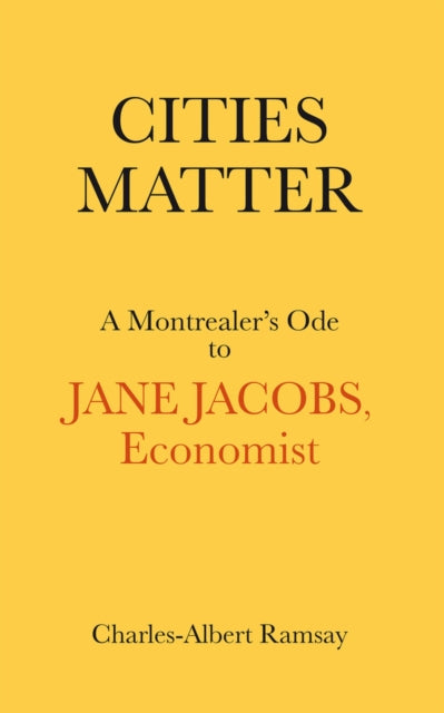 Cities Matter: A Montrealer's Ode to Jane Jacobs