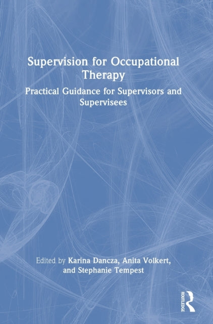 Supervision for Occupational Therapy: Practical Guidance for Supervisors and Supervisees