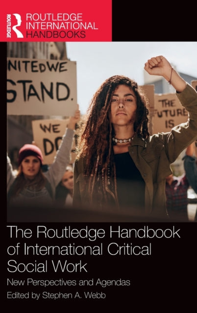 The Routledge Handbook of International Critical Social Work: New Perspectives and Agendas