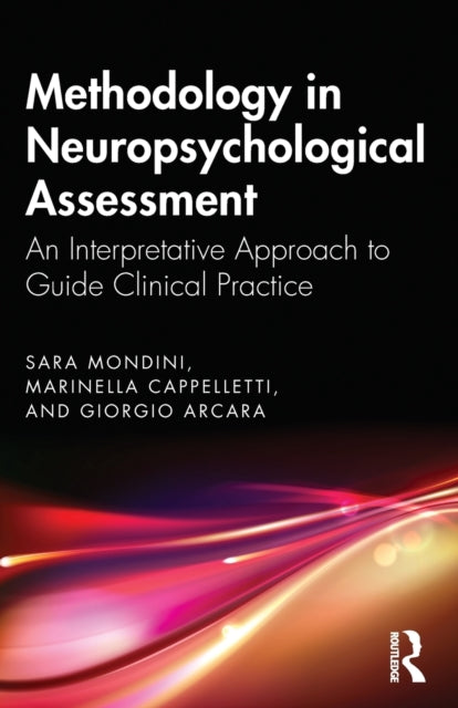 Methodology in Neuropsychological Assessment: An Interpretative Approach to Guide Clinical Practice