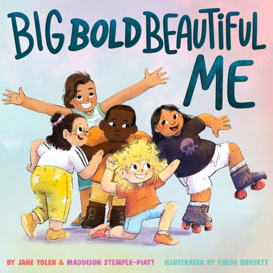 Big Bold Beautiful Me: A Story that's Loud and Proud and Celebrates You!