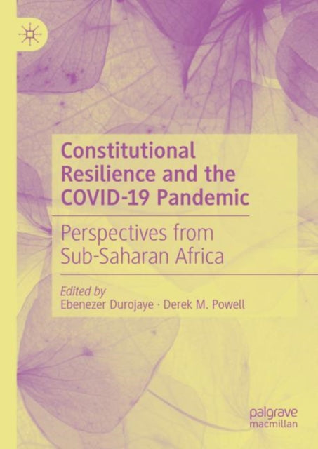 Constitutional Resilience and the COVID-19 Pandemic: Perspectives from Sub-Saharan Africa