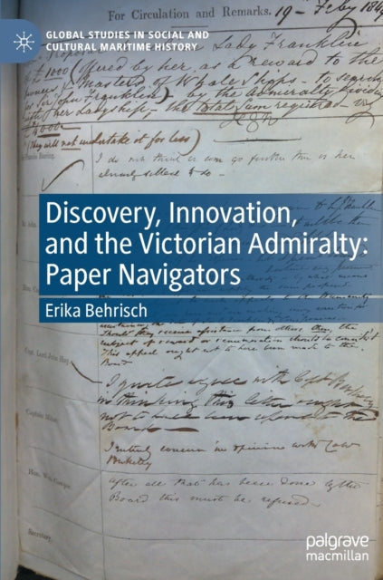 Discovery, Innovation, and the Victorian Admiralty: Paper Navigators