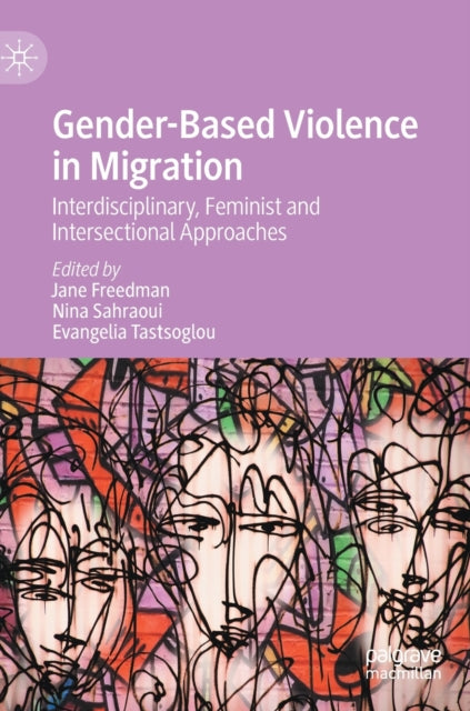 Gender-Based Violence in Migration: Interdisciplinary, Feminist and Intersectional Approaches