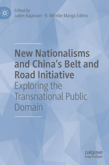 New Nationalisms and China's Belt and Road Initiative: Exploring the Transnational Public Domain