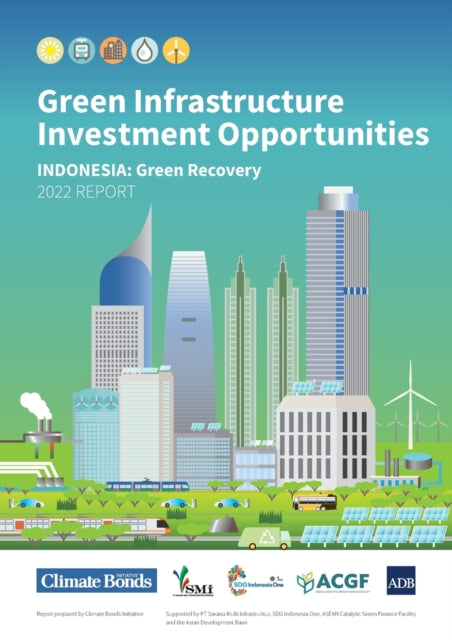 Green Infrastructure Investment Opportunities: Indonesia-Green Recovery 2022 Report