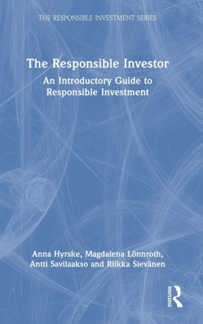 The Responsible Investor: An Introductory Guide to Responsible Investment