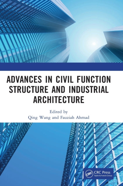 Advances in Civil Function Structure and Industrial Architecture: Proceedings of the 5th International Conference on Civil Function Structure and Industrial Architecture (CFSIA 2022), Harbin, China, 21-23 January 2022