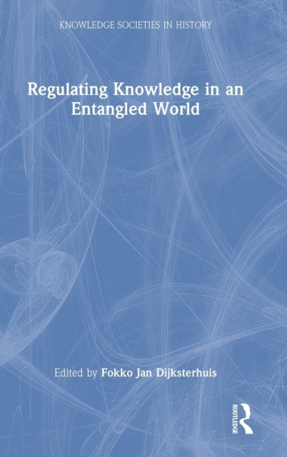 Regulating Knowledge in an Entangled World