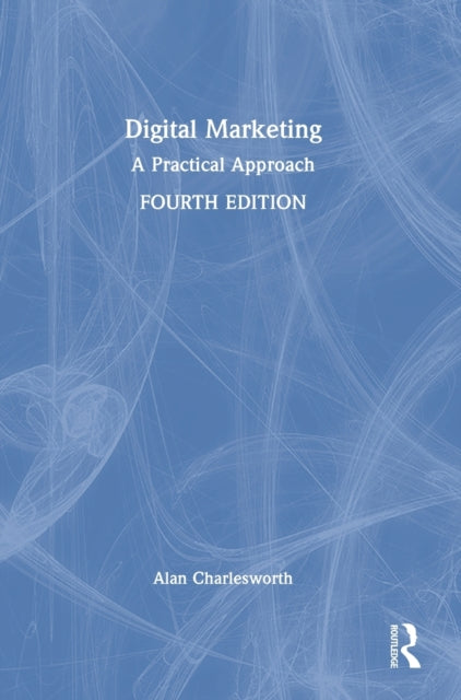 Digital Marketing: A Practical Approach
