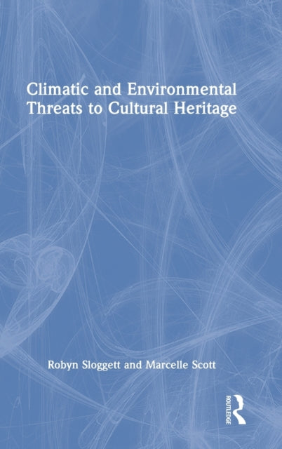 Climatic and Environmental Threats to Cultural Heritage