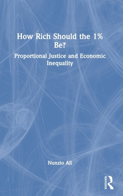 How Rich Should the 1% Be?: Proportional Justice and Economic Inequality