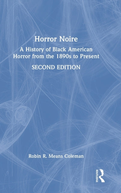 Horror Noire: A History of Black American Horror from the 1890s to Present