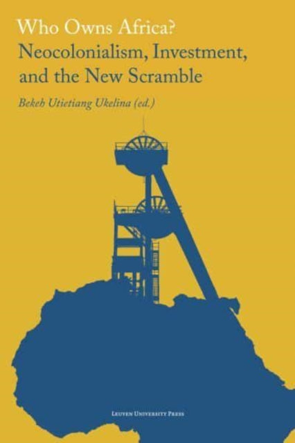 Who Owns Africa?: Neocolonialism, Investment, and the New Scramble