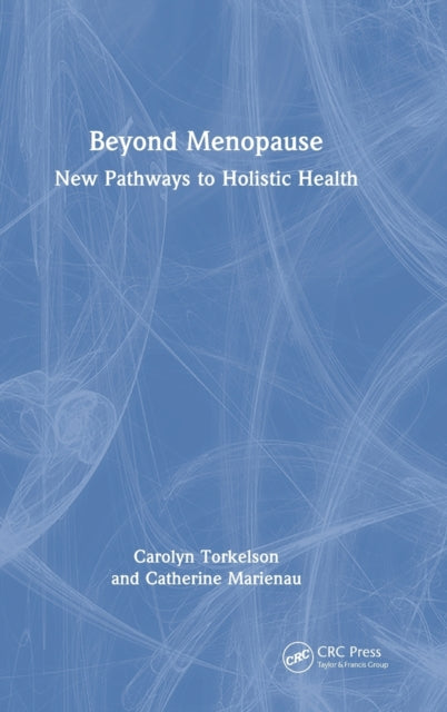 Beyond Menopause: New Pathways to Holistic Health