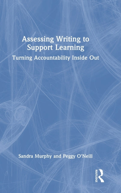 Assessing Writing to Support Learning: Turning Accountability Inside Out