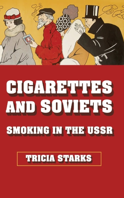 Cigarettes and Soviets: Smoking in the USSR