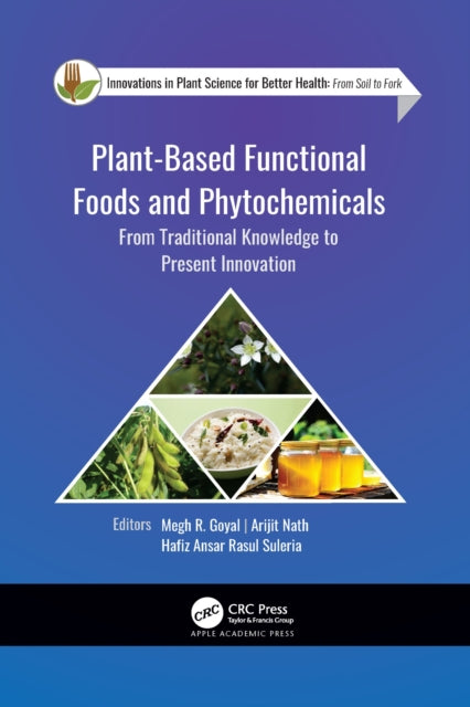 Plant-Based Functional Foods and Phytochemicals: From Traditional Knowledge to Present Innovation